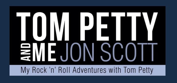 A review of Jon Scott’s “Tom Petty and Me”